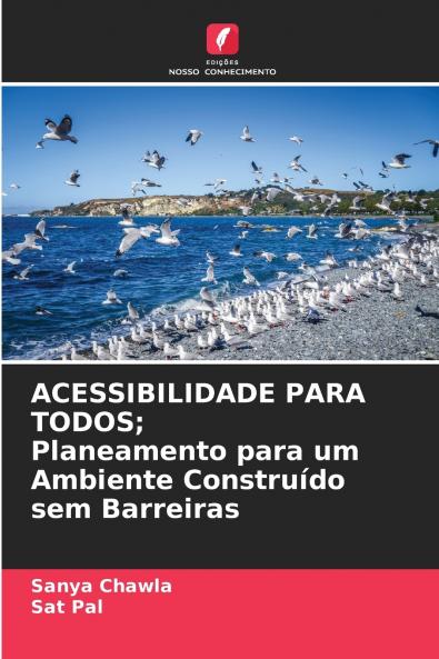 ACESSIBILIDADE PARA TODOS; Planeamento para um Ambiente Construído sem Barreiras