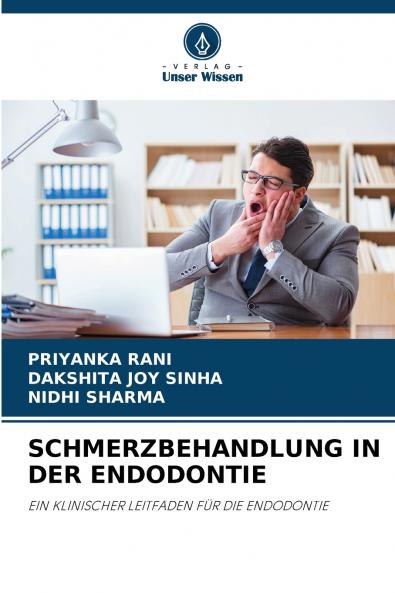 SCHMERZBEHANDLUNG IN DER ENDODONTIE