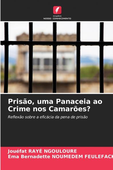 Prisão uma Panaceia ao Crime nos Camarões?