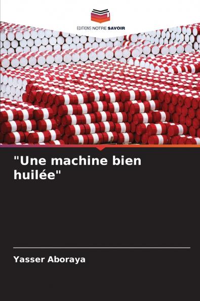 Une machine bien huilée
