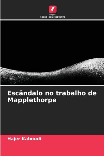 Escândalo no trabalho de Mapplethorpe