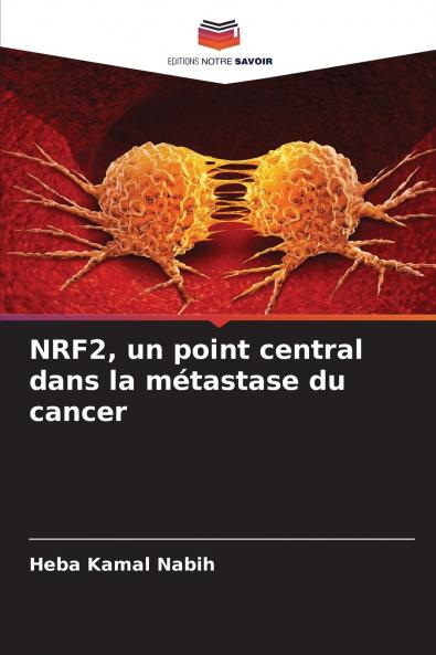 NRF2 un point central dans la métastase du cancer