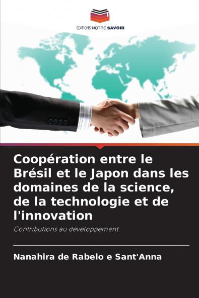 Coopération entre le Brésil et le Japon dans les domaines de la science de la technologie et de l'innovation
