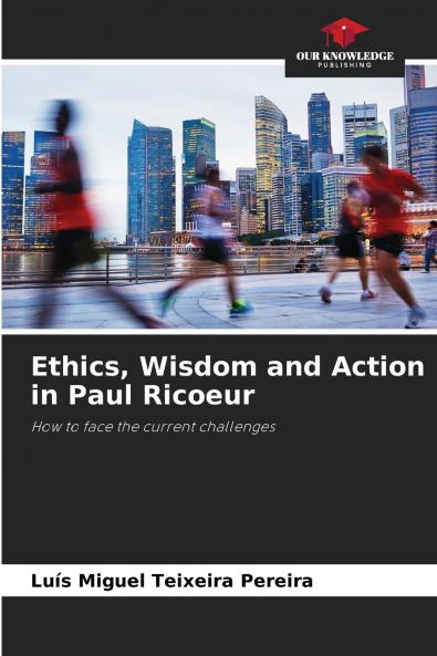 Ethics Wisdom and Action in Paul Ricoeur