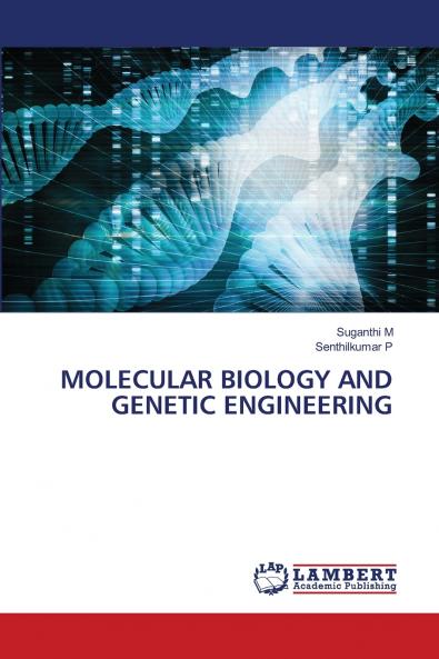 MOLECULAR BIOLOGY AND GENETIC ENGINEERING