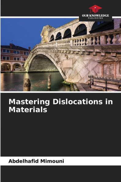 Mastering Dislocations in Materials