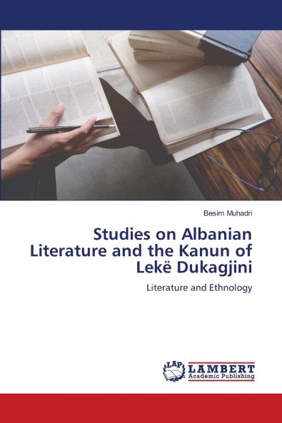 Studies on Albanian Literature and the Kanun of Lekë Dukagjini