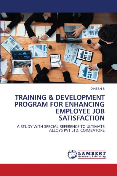 TRAINING & DEVELOPMENT PROGRAM FOR ENHANCING EMPLOYEE JOB SATISFACTION