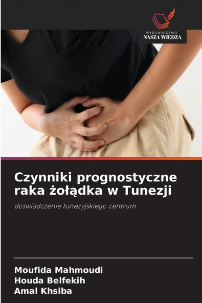 Czynniki prognostyczne raka ?o??dka w Tunezji