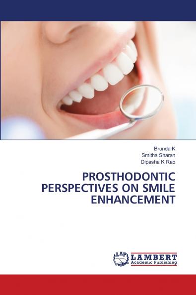 PROSTHODONTIC PERSPECTIVES ON SMILE ENHANCEMENT