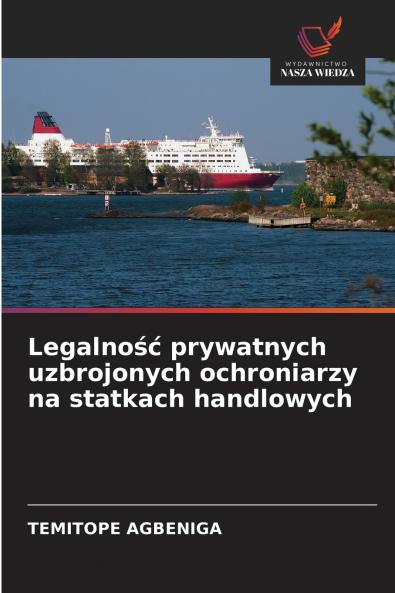 Legalno?? prywatnych uzbrojonych ochroniarzy na statkach handlowych