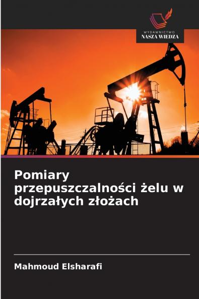 Pomiary przepuszczalności żelu w dojrzałych złożach
