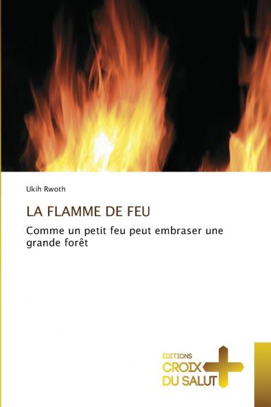 LA FLAMME DE FEU