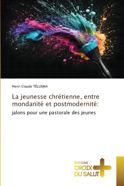 La jeunesse chrétienne entre mondanité et postmodernité