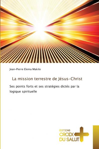 La mission terrestre de Jésus-Christ
