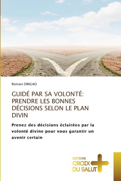 GUIDÉ PAR SA VOLONTÉ