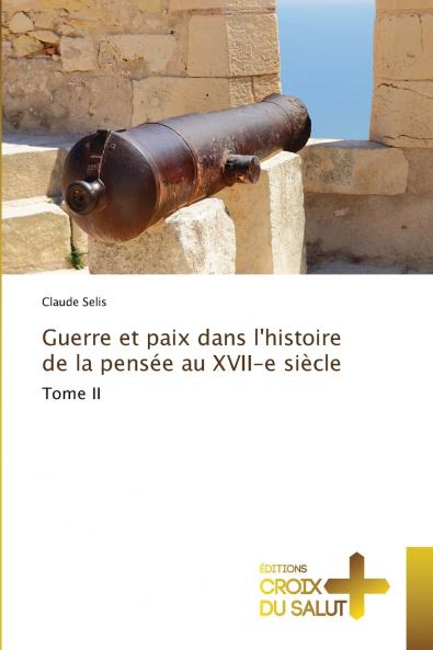 Guerre et paix dans l'histoire de la pensée au XVII-e siècle