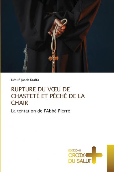 RUPTURE DU VŒU DE CHASTETÉ ET PÉCHÉ DE LA CHAIR