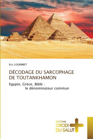 DÉCODAGE DU SARCOPHAGE DE TOUTANKHAMON