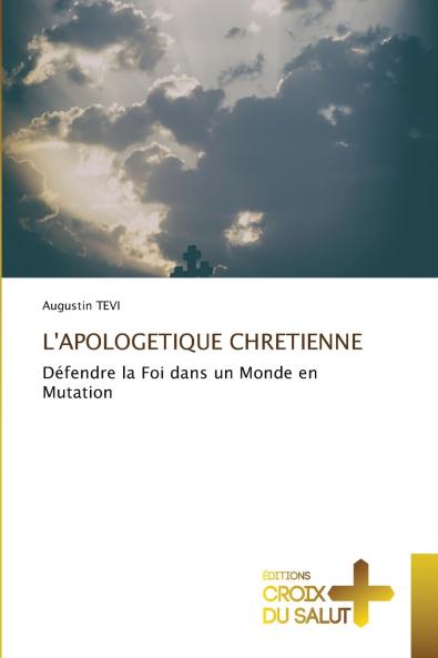 L'APOLOGETIQUE CHRETIENNE