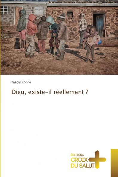 Dieu existe-il réellement ?