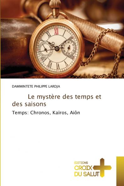 Le mystère des temps et des saisons