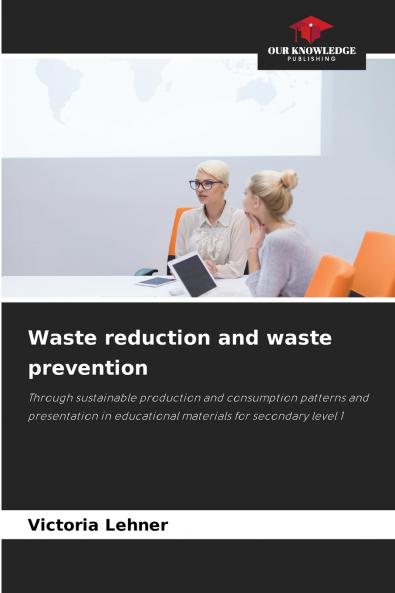 Waste reduction and waste prevention