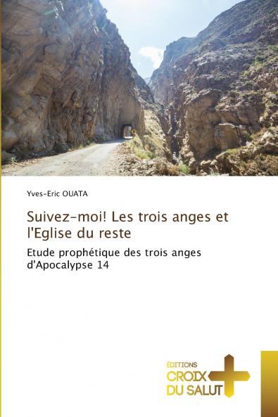 Suivez-moi! Les trois anges et l'Eglise du reste