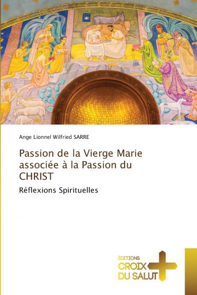 Passion de la Vierge Marie associée à la Passion du CHRIST
