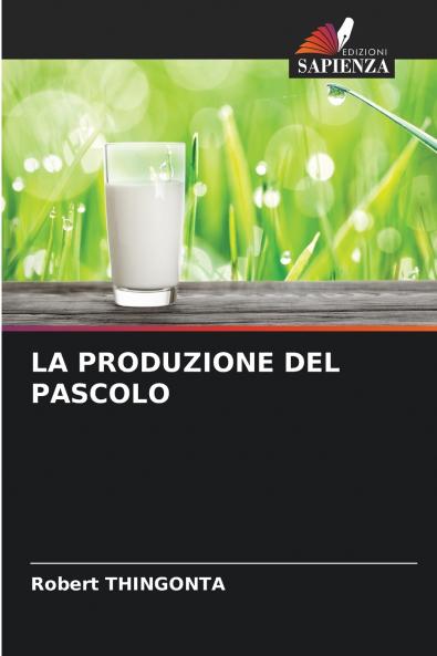 LA PRODUZIONE DEL PASCOLO
