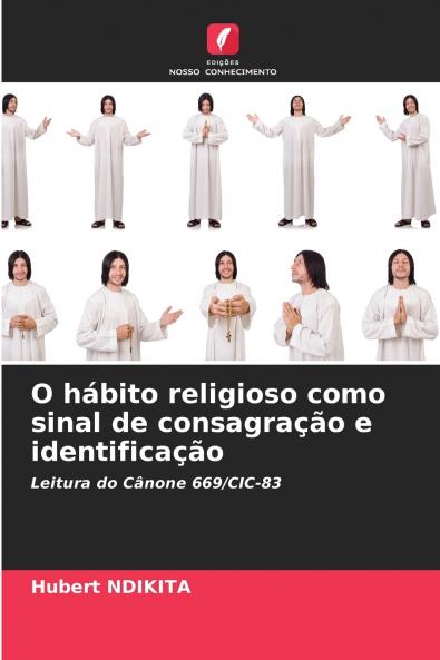 O hábito religioso como sinal de consagração e identificação