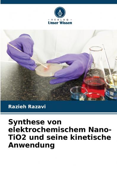Synthese von elektrochemischem Nano-TiO2 und seine kinetische Anwendung