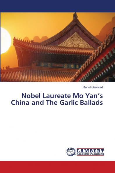 Nobel Laureate Mo Yan's China and The Garlic Ballads