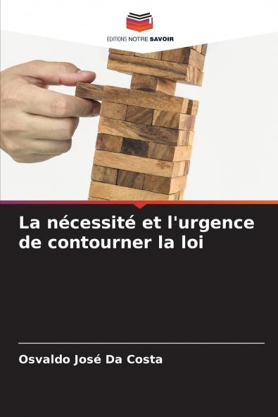 La nécessité et l'urgence de contourner la loi