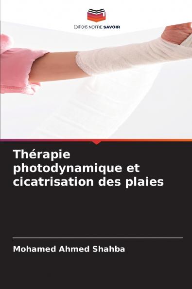 Thérapie photodynamique et cicatrisation des plaies