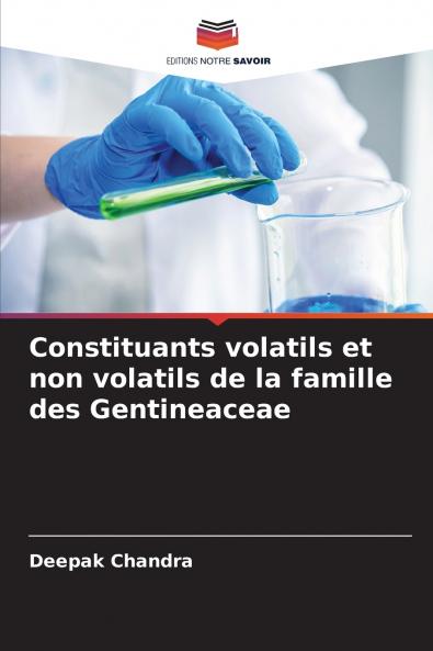 Constituants volatils et non volatils de la famille des Gentineaceae