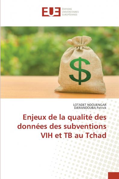 Enjeux de la qualité des données des subventions VIH et TB au Tchad