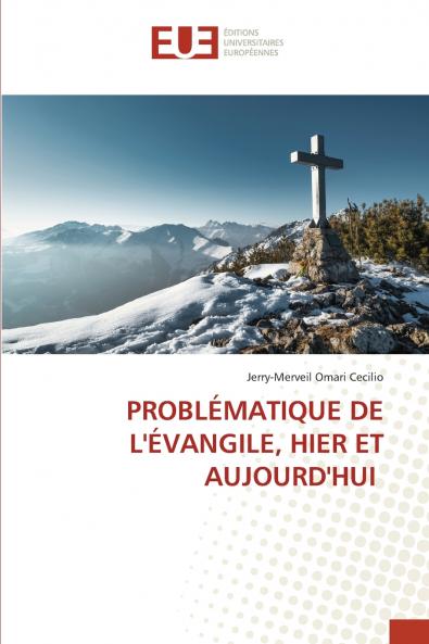 PROBLÉMATIQUE DE L'ÉVANGILE HIER ET AUJOURD'HUI
