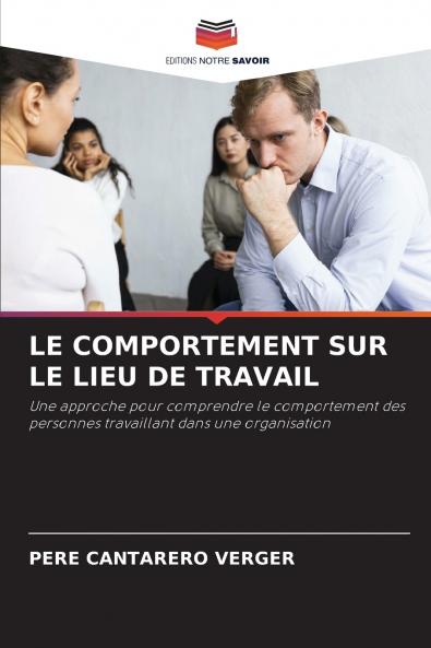 LE COMPORTEMENT SUR LE LIEU DE TRAVAIL