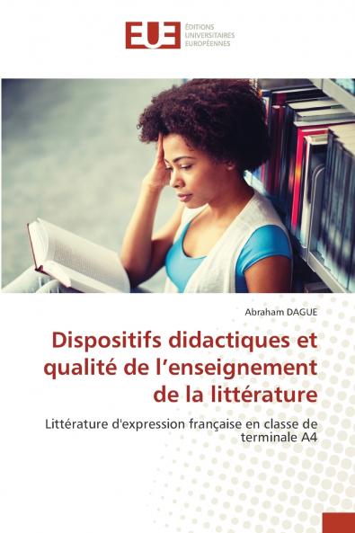 Dispositifs didactiques et qualité de l'enseignement de la littérature