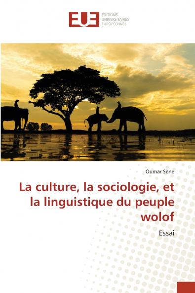 La culture la sociologie et la linguistique du peuple wolof