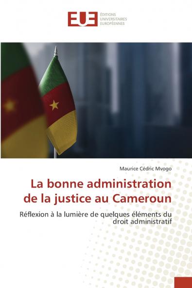 La bonne administration de la justice au Cameroun