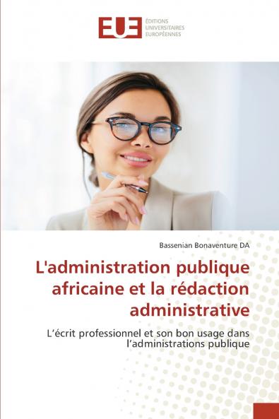 L'administration publique africaine et la rédaction administrative