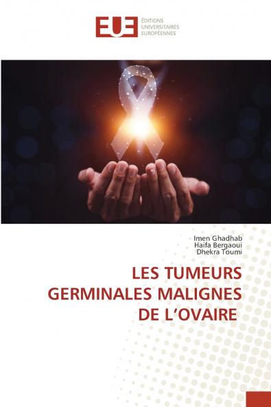 LES TUMEURS GERMINALES MALIGNES DE L'OVAIRE