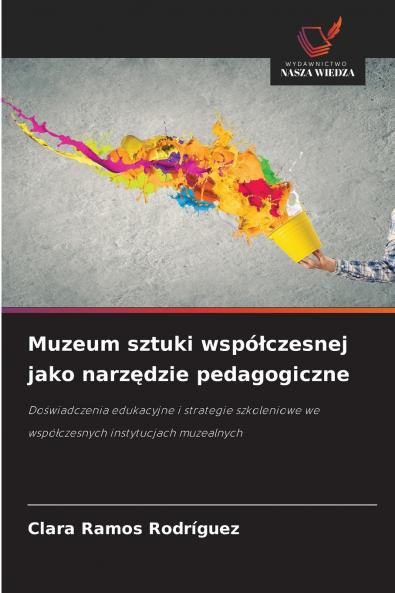 Muzeum sztuki współczesnej jako narzędzie pedagogiczne