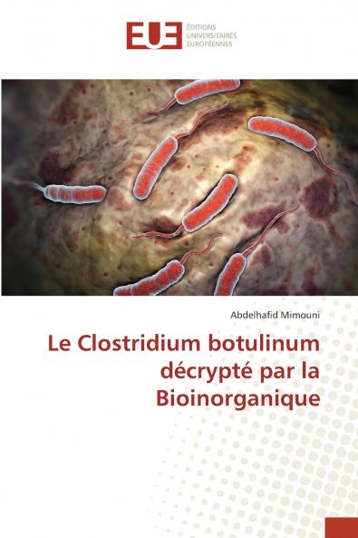 Le Clostridium botulinum décrypté par la Bioinorganique