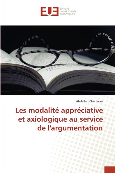 Les modalité appréciative et axiologique au service de l'argumentation