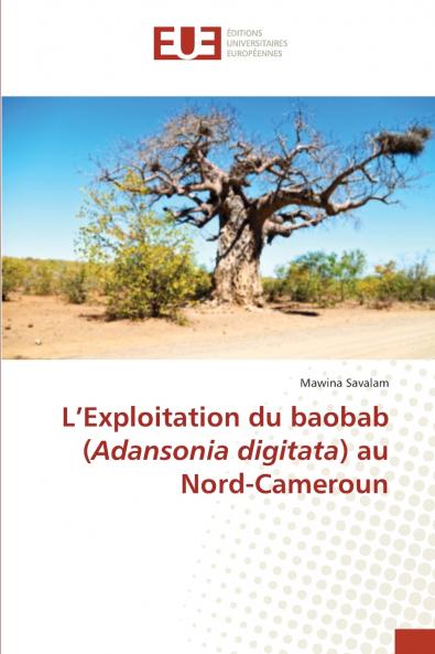L'Exploitation du baobab (Adansonia digitata) au Nord-Cameroun