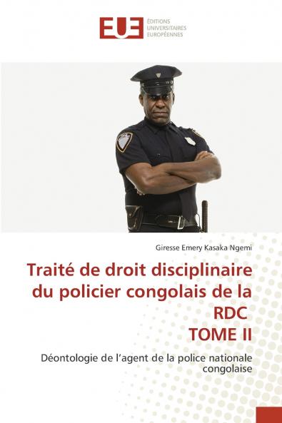 Traité de droit disciplinaire du policier congolais de la RDC TOME II