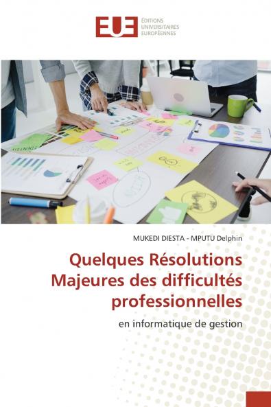 Quelques Résolutions Majeures des difficultés professionnelles
